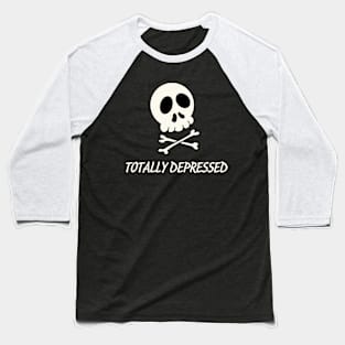 Totally Depressed Rockabilly Skull Baseball T-Shirt